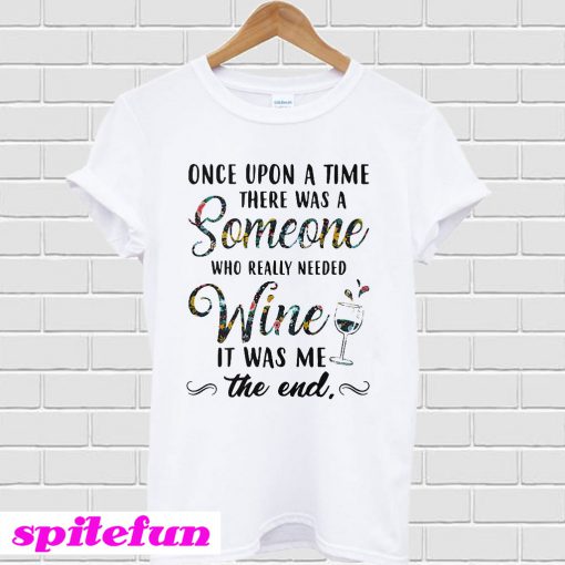 Once upon a time there was a someone T-shirt