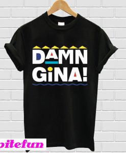 Damn Gina T-Shirt