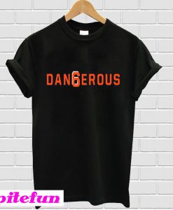 Dangerous 6 T-shirt