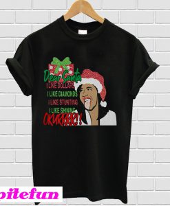 Dear santa I like dollars I like diamonds I like stunting I like shining Okurrr T-shirt