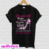 December girl she slays she prays she's beautiful Bold she smiles at T-shirt