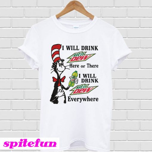 Dr Seuss I will drink Mountain Dew T-shirt