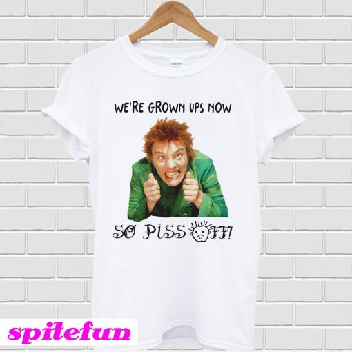 Elf we’re grown ups now so piss off T-shirt