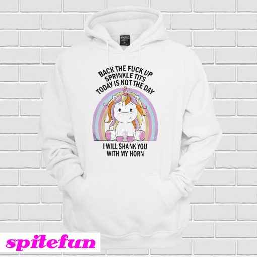Unicorn Back the fuck up sprinkle tits today is not the day Hoodie
