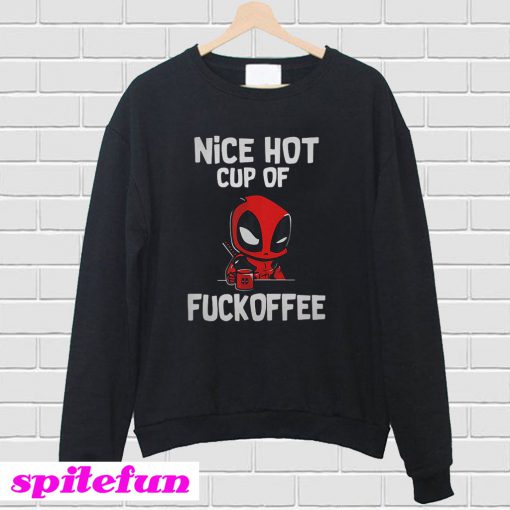 Deadpool Nice hot cup of fuckoffee Sweatshirt