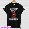 Deadpool Nice hot cup of fuckoffee T-shirt