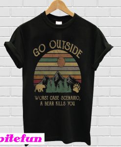 Go outside worst case scenario a bear kills you T-shirt