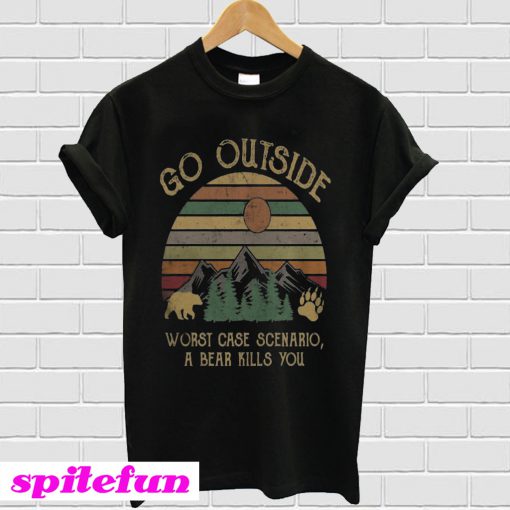 Go outside worst case scenario a bear kills you T-shirt