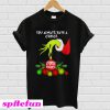 Grinch Hand Ornament You Always Have A Choice Choose Kindness T-shirt