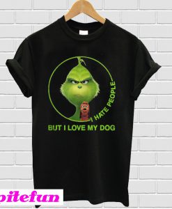 Grinch I Hate People But I Love My Dog T-Shirt