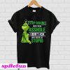 Grinch Stop asking why i'm an asshole T-shirt