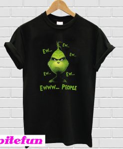 Grinch ew people T-shirt