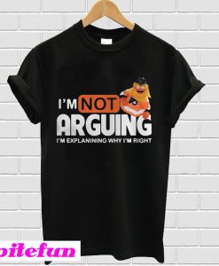 Gritty I’m Not Arguing I’m Explanining Why I’m Right T-shirt