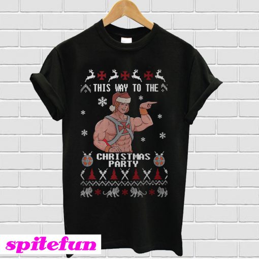 He-man this way to the Christmas party T-shirt