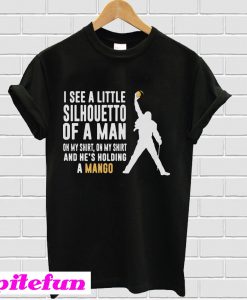 I See A Little Silhouetto Of A Man On My Shirt And He's Holding A Mango T-shirt