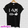 I am 40 plus 41 birthday T-shirt