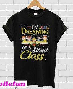I’m Dreaming Of A Silent Class Christmas T-Shirt