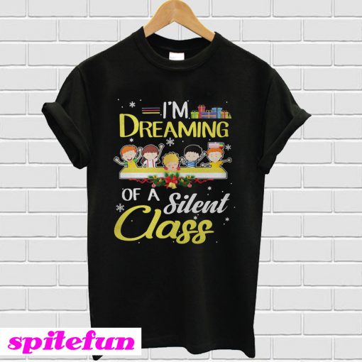 I’m Dreaming Of A Silent Class Christmas T-Shirt