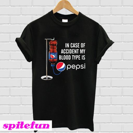 In case of accident my blood type is Pepsi T-shirt