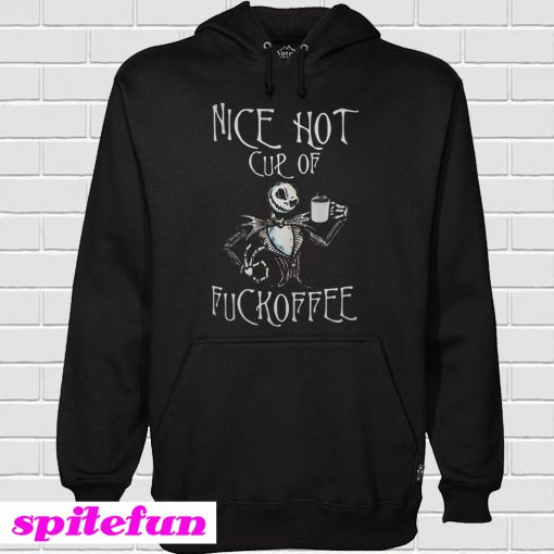 Jack Skellington nice hot cup of fuckoffee Hoodie