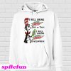 Dr Seuss I will drink Mountain Dew Hoodie