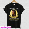 January girl know more than she says you realize T-shirt