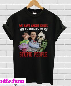 Jeff Dunham we have anger issues T-shirt