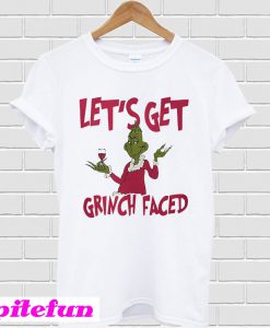 Let's get Grinch faced T-shirt