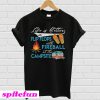 Life is better in flip flops with fireball at the campsite T-shirt