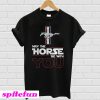 May The Horse Be With You T-Shirt