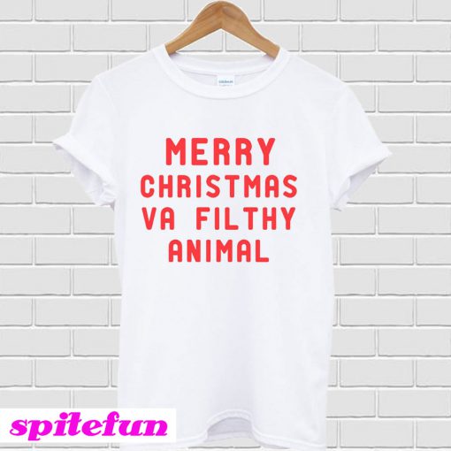 Merry christmas ya filthy animal T-shirt