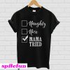 Naughty nice mama tried T-shirt