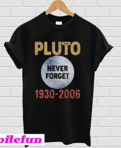 Pluto never forget 1930 2006 T-shirt