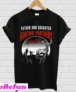 Father And Daughter Hunting Partners For Life T-Shirt