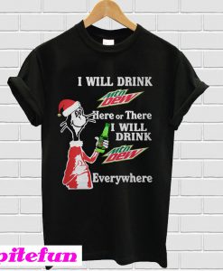 Santa Dr Seuss I will drink Mtn Dew here or there or everywhere T-shirt