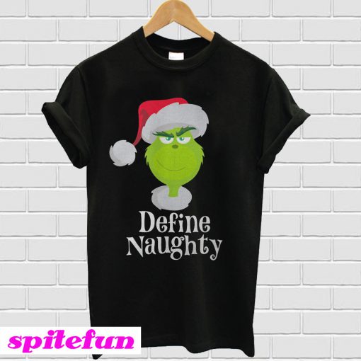 Santa hat Grinch define naughty T-shirt