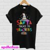 Santa talks to teachers Christmas T-shirt