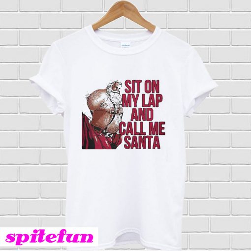 Sit on my lap and call me Santa T-shirt