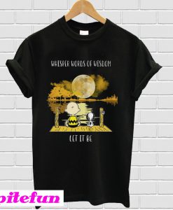 Snoopy Charlie Brown Whisper Words Of Wisdom Let It Be T-Shirt