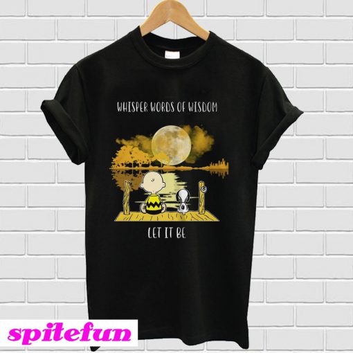 Snoopy Charlie Brown Whisper Words Of Wisdom Let It Be T-Shirt