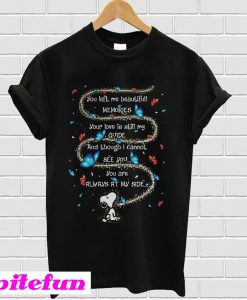 Snoopy you left me beautiful memories your love is still my guide T-shirt