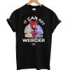 Spider man ham It can get Weirder T-shirt