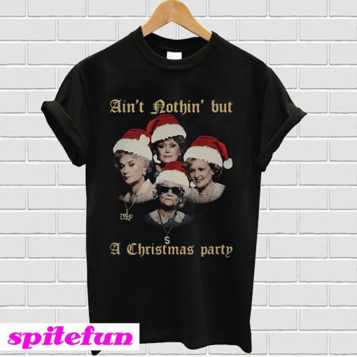The Golden Girls ain’t nothin’ but a Christmas party T-shirt