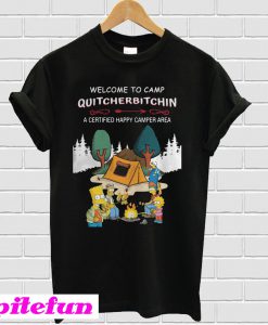 The Simpsons Welcome to camp Quitcherbitchin a certified happy camper area T-shirt