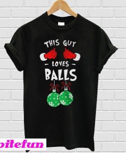 This Guy Loves Balls Christmas T-Shirt