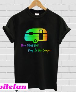 Thou Shall not Poop In The Camper T-shirt