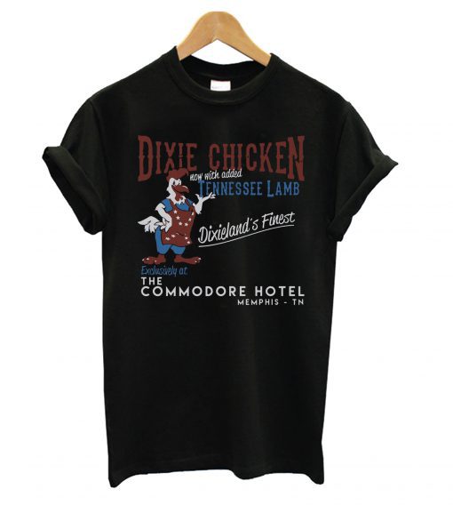 Top Dixie chicken Exclusively at the commodore hotel T-shirt