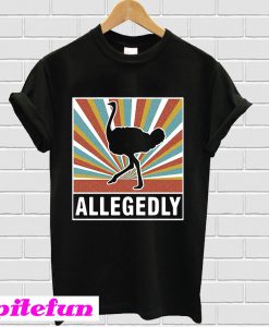 Allegedly ostrich T-shirt