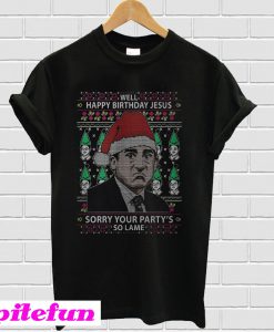 Well happy birthday Jesus sotty your party’s so lame Christmas T-shirt