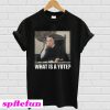 What Is A Yute My Cousin Vinny T-Shirt